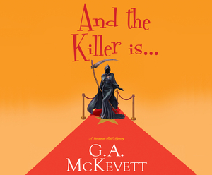 And the Killer Is... by G. A. McKevett
