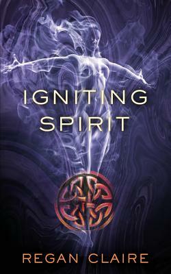 Igniting Spirit by Regan Claire