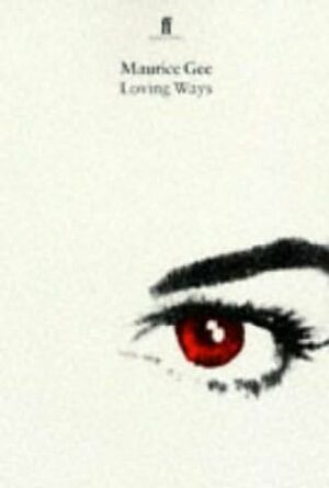 Loving Ways by Maurice Gee