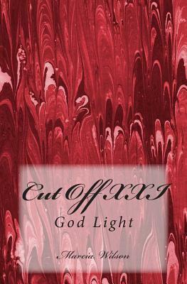 Cut Off Art XXI: God Light by Marcia Wilson