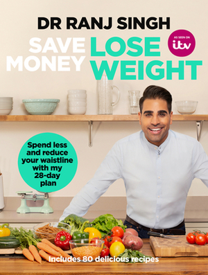 Save Money Lose Weight by Ranj Singh