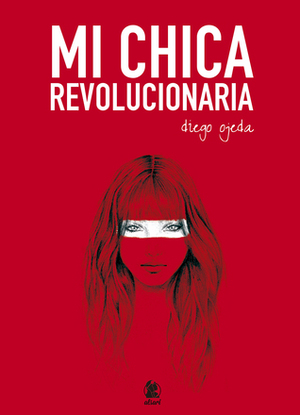 Mi chica revolucionaria by Diego Ojeda