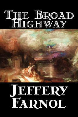 The Broad Highway by Jeffery Farnol