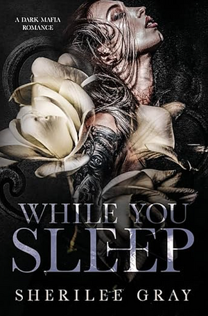 While You Sleep by Sherilee Gray