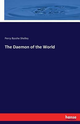 The Daemon of the World by Percy Bysshe Shelley