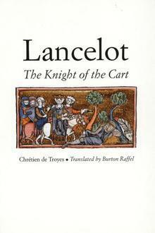 Lancelot: The Knight of the Cart by Joseph J. Duggan, Chrétien de Troyes, Burton Raffel