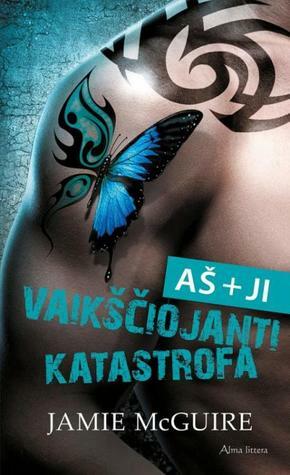 Aš ir ji. Vaikščiojanti katastrofa by Jamie McGuire