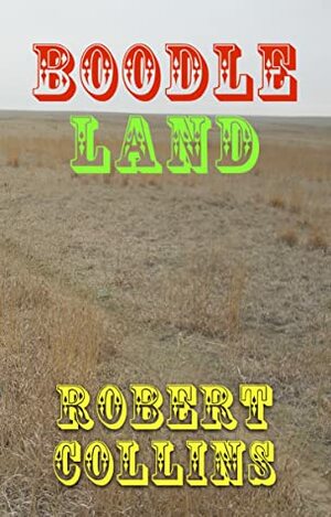 Boodle Land by Robert L. Collins