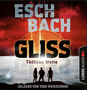 Gliss - Tödliche Weite by Andreas Eschbach