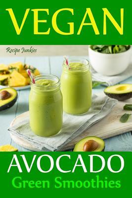 Vegan Avocado Green Smoothies by Recipe Junkies