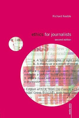 Ethics for Journalists by Richard Keeble