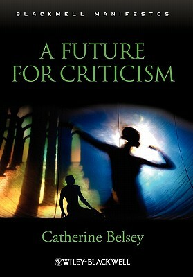 Future for Criticism by Catherine Belsey