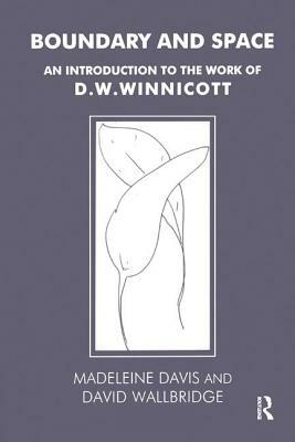 Boundary and Space: An Introduction to the Work of D.W. Winnicott by Madeleine Davis, David Wallbridge