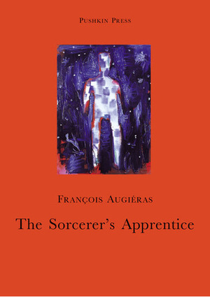 The Sorcerer's Apprentice by François Augiéras, Sue Dyson