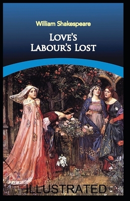 Love's Labours Lost illustrated by William Shakespeare