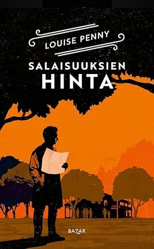 Salaisuuksien hinta by Louise Penny