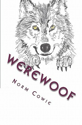 WereWoof: ... as if being a teenager isn't 'ruff' enough by Norm Cowie
