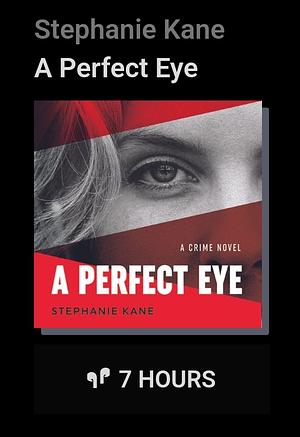 A Perfect Eye by Stephanie Kane