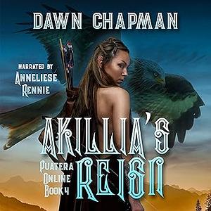 Akillia's Reign by Dawn Chapman