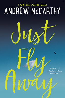 Just Fly Away by Andrew McCarthy