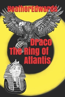 Draco, The Ring Of Atlantis by Heather Edwards