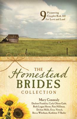 Homestead Brides Collection by Mary Connealy, Ruth Logan Herne, Darlene Franklin