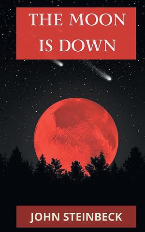 The Moon is Down by John Steinbeck