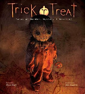 Trick 'r Treat: Tales of Mayhem, Mystery, and Mischief by John Griffin