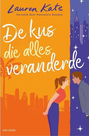 De kus die alles veranderde by Lauren Kate