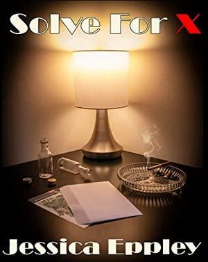 Solve for X by Amanda Howlett, Jessica Eppley