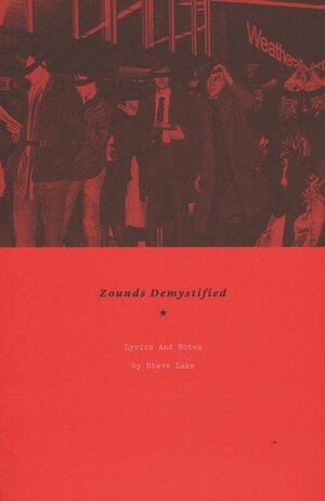 Zounds Demystified: Lyrics and Notes by Steve Lake
