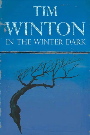 In the Winter Dark by Tim Winton