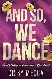 And So, We Dance by Cissy Mecca