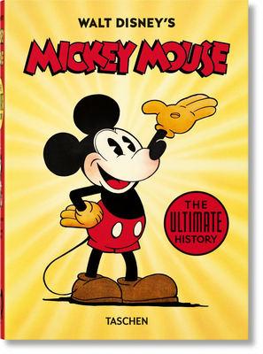 Walt Disney's Mickey Mouse. the Ultimate History. 40th Anniversary Edition by Bob Iger, David Gerstein, J. B. Kaufman