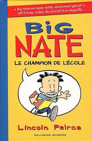 Big Nate, le champion de l'école by Jean-François Ménard, Lincoln Peirce, Lincoln Peirce