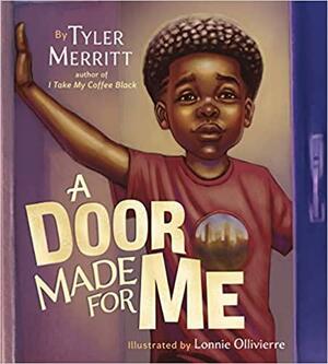A Door Made for Me by Tyler Merritt