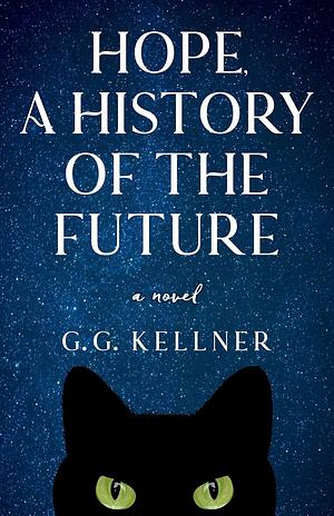 Hope, A History of the Future  by G.G. Kellner