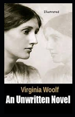 An Unwritten Novel Illustrated by Virginia Woolf
