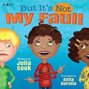 But It's Not My Fault! by Julia Cook, Anita DuFalla