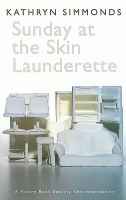 Sunday at the Skin Launderette by Kathryn Simmonds