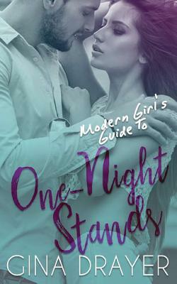Modern Girl's Guide to One-Night Stands by Gina Drayer