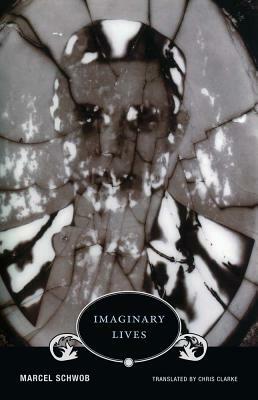 Imaginary Lives by Marcel Schwob