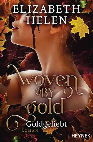 Woven by Gold - Goldgeliebt: Roman by Elizabeth Helen