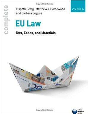 Complete EU Law: Text, Cases, and Materials by Elspeth Berry, Matthew Homewood, Barbara Bogusz