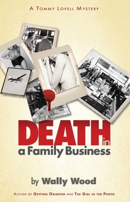 Death in a Family Business: A Tommy Lovell mystery by Wally Wood