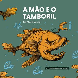 A mão e o tamboril by Jo Yong