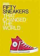 Fifty Sneakers That Changed the World by Alex Newson, Design Museum