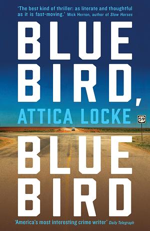 Bluebird Bluebird by Attica Locke, Attica Locke