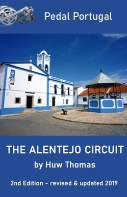 The Alentejo Circuit: 2nd Edition by Huw Thomas