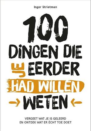 100 dingen die je eerder had willen weten by Inger Strietman